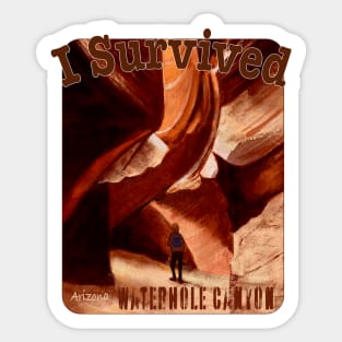 I Survived Waterhole Canyon, Arizona Sticker